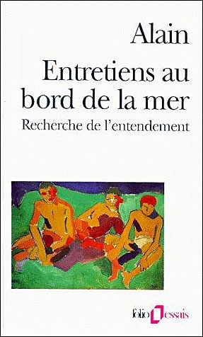 Alain - Entretiens au bord de la mer Alain - Entretiens au bord de la mer
