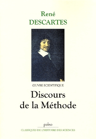 Descartes - Discours de la méthode Descartes - Discours de la méthode