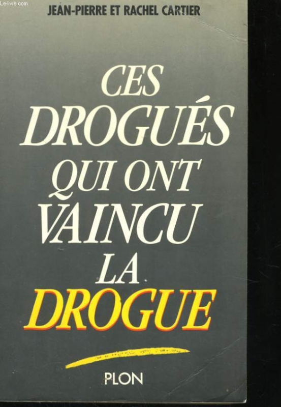 Ces drogués qui ont vaincu la drogue Ces drogués qui ont vaincu la drogue