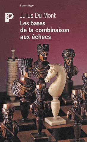 Les bases de la combinaison aux échecs Les bases de la combinaison aux échecs