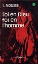 Foi en Dieu, foi en l'homme Foi en Dieu, foi en l'homme
