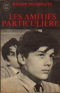 Peyrefitte - Les amitiés particulières Peyrefitte - Les amitiés particulières
