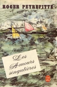 Peyrefitte - Les amours singulières Peyrefitte - Les amours singulières