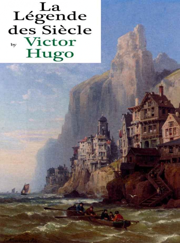 La légende des siècles La légende des siècles