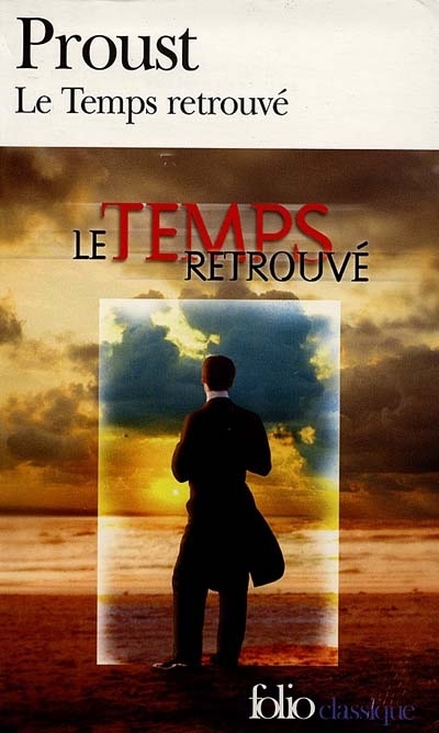 Proust - Le temps retrouvé Proust - Le temps retrouvé