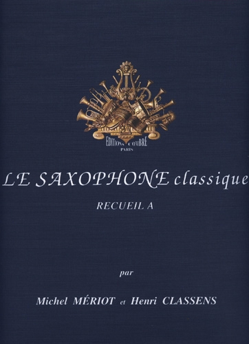 Le saxophone classique vol A Le saxophone classique vol A