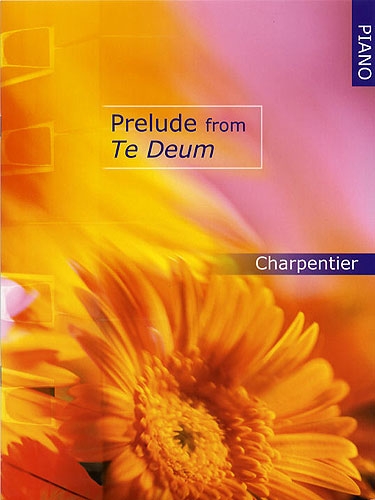 Prélude from Te Deum - Charpentier Prélude from Te Deum - Charpentier
