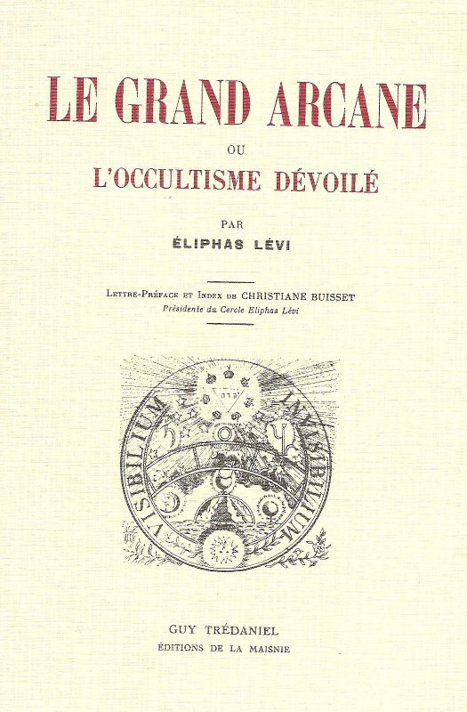 Le grand arcane ou l'occultisme dévoilé