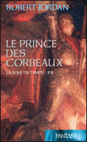 La Roue du temps Tome 22 : Le prince des corbeaux La Roue du temps Tome 22 : Le prince des corbeaux