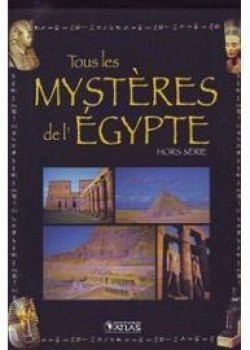 Tous les mystères de l'Egypte, Hors Série Tous les mystères de l'Egypte, Hors Série