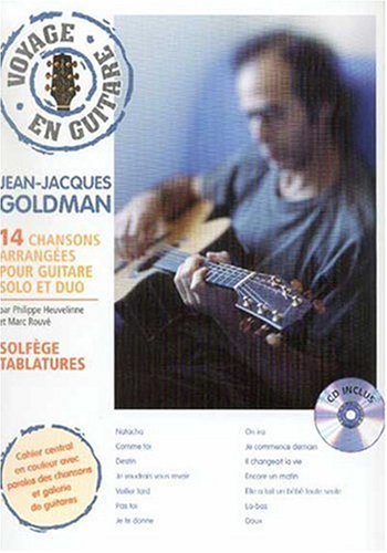 Jean-Jacques Goldman : 14 chansons arrangées pour guitare solo et duo (CD inclus) Jean-Jacques Goldman : 14 chansons arrangées pour guitare solo et duo (CD inclus)