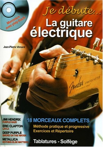 Je debute la guitare electrique + 1 CD Je debute la guitare electrique + 1 CD