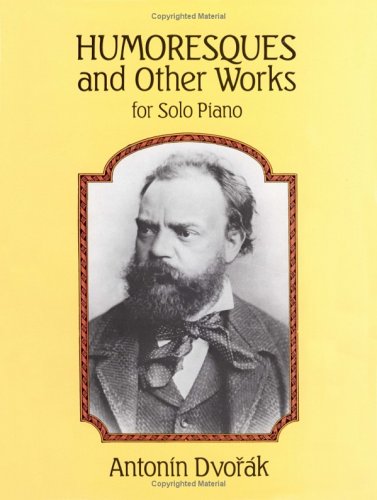Humoresques and Other Works for Solo Piano Humoresques and Other Works for Solo Piano