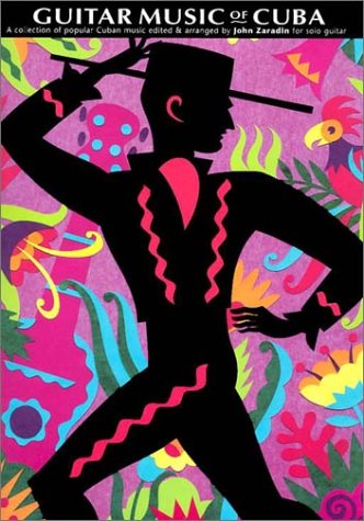 Guitar Music of Cuba: A Collection of Popular Cuban Music (Spanish Edition) Guitar Music of Cuba: A Collection of Popular Cuban Music (Spanish Edition)