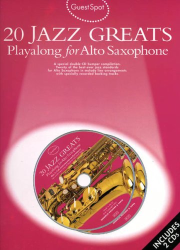 20 Jazz Greats: Playalong for Alto Saxophone (Guest Spot) 20 Jazz Greats: Playalong for Alto Saxophone (Guest Spot)