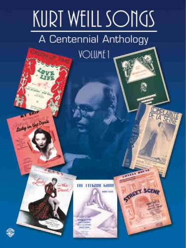 Kurt Weill / Songs Volume 1 - A Centennial Anthology Kurt Weill / Songs Volume 1 - A Centennial Anthology