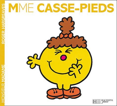 Mme Casse-Pied Mme Casse-Pied