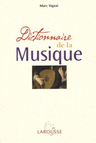 La musique / histoire, dictionnaire, discographie