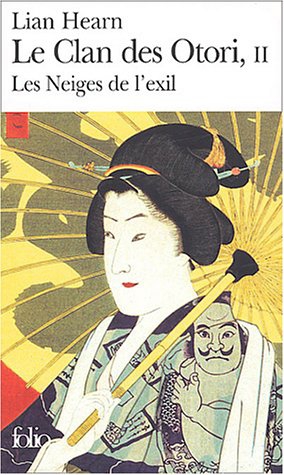 Le Clan des Otori, Tome 2 : Les Neiges de l'exil Le Clan des Otori, Tome 2 : Les Neiges de l'exil