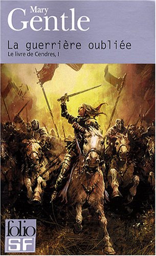 Le Livre de Cendres, I : La guerrière oubliée Le Livre de Cendres, I : La guerrière oubliée