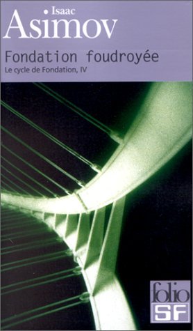 Le Cycle de Fondation, tome 4 : Fondation foudroyée Le Cycle de Fondation, tome 4 : Fondation foudroyée