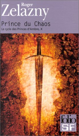 Le Cycle des princes d'Ambre, tome 10 : Prince du chaos Le Cycle des princes d'Ambre, tome 10 : Prince du chaos