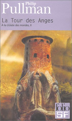A la croisée des mondes, tome 2 : La Tour des anges A la croisée des mondes, tome 2 : La Tour des anges