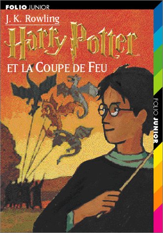 Harry Potter, tome 4 : Harry Potter et la Coupe de feu Harry Potter, tome 4 : Harry Potter et la Coupe de feu