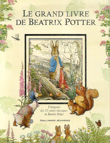 Le grand livre de Beatrix Potter : L'intégrale des 23 contes classiques de Beatrix Potter Le grand livre de Beatrix Potter : L'intégrale des 23 contes classiques de Beatrix Potter