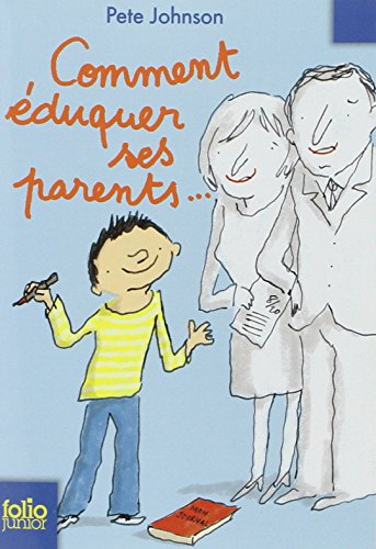 Comment éduquer ses parents... Comment éduquer ses parents...