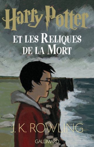 Harry Potter, tome 7 : Harry Potter et les reliques de la mort Harry Potter, tome 7 : Harry Potter et les reliques de la mort