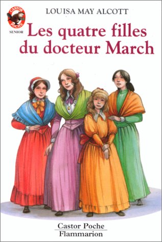 Les quatre filles du Docteur March, tome 1: Les Quatre Filles du docteur March Les quatre filles du Docteur March, tome 1: Les Quatre Filles du docteur March