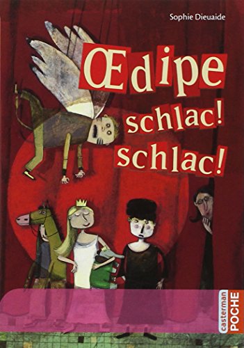 Oedipe schlac ! schlac ! Oedipe schlac ! schlac !