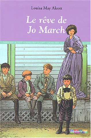 Les quatre filles du Docteur March, tome 3: Le rêve de Jo March Les quatre filles du Docteur March, tome 3: Le rêve de Jo March