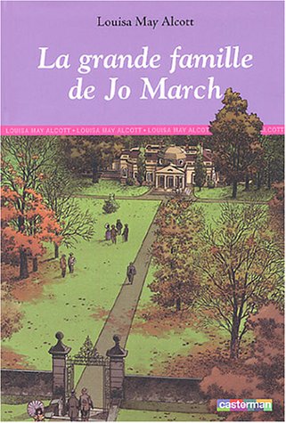 Les quatre filles du Docteur March, tome 4: La grande famille de Jo March Les quatre filles du Docteur March, tome 4: La grande famille de Jo March