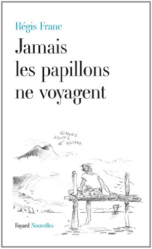 Jamais les papillons ne voyagent Jamais les papillons ne voyagent