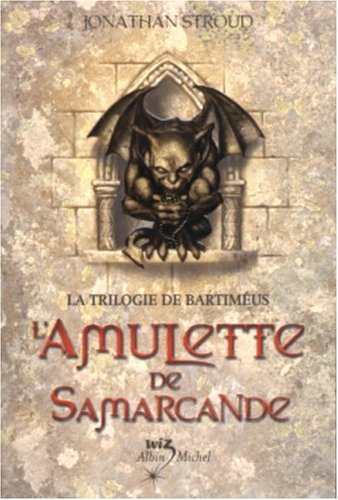 La Trilogie de Bartimeus, tome 1 : L'Amulette de Samarcande La Trilogie de Bartimeus, tome 1 : L'Amulette de Samarcande
