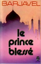 Le Prince blessé : Et autres nouvelles (Le Livre de poche)
