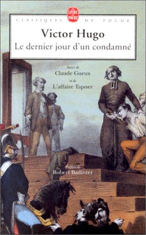 Le Dernier jour d'un condamné - Claude Gueux - L'Affaire Tapner