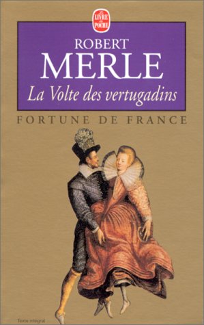 Fortune de France, tome 7 : La Volte des vertugadins Fortune de France, tome 7 : La Volte des vertugadins