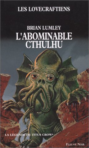 La légende de Titus Crow. 1, L'abominable Cthulhu