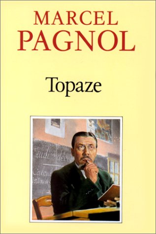 Pagnol - Topaze : pièce en 4 actes