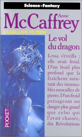 La Ballade de Pern, tome 01 : Le Vol du dragon La Ballade de Pern, tome 01 : Le Vol du dragon