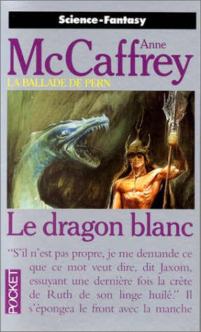 La Ballade de Pern, tome 06: Le dragon blanc