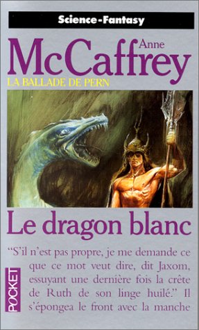 La Ballade de Pern, tome 06: Le dragon blanc La Ballade de Pern, tome 06: Le dragon blanc