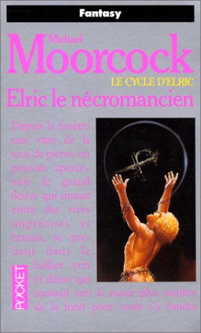 Le cycle d'Elric, tome 04: Elric le nécromancien Le cycle d'Elric, tome 04: Elric le nécromancien