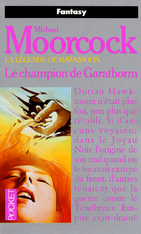 La Légende de Hawkmoon, tome 6 : Le Champion de Garathorm La Légende de Hawkmoon, tome 6 : Le Champion de Garathorm