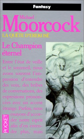 La Quête d'Erekosë, tome 1 : Le Champion éternel La Quête d'Erekosë, tome 1 : Le Champion éternel