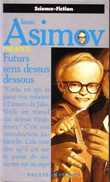 Asimov présente, tome 7: Futurs sens dessus dessous Asimov présente, tome 7: Futurs sens dessus dessous