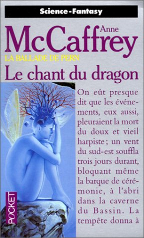 La Ballade de Pern, tome 03: Le Chant du Dragon La Ballade de Pern, tome 03: Le Chant du Dragon